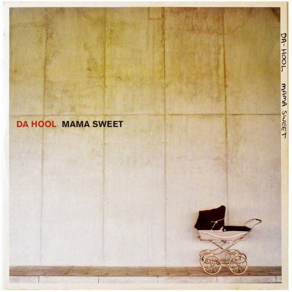 Da Hool - Mama Sweet