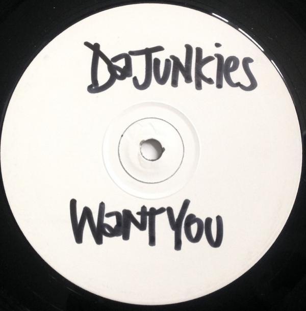 Da Junkies - Want You / Get Wicked