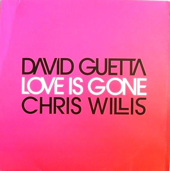 David Guetta, Chris Willis - Love Is Gone