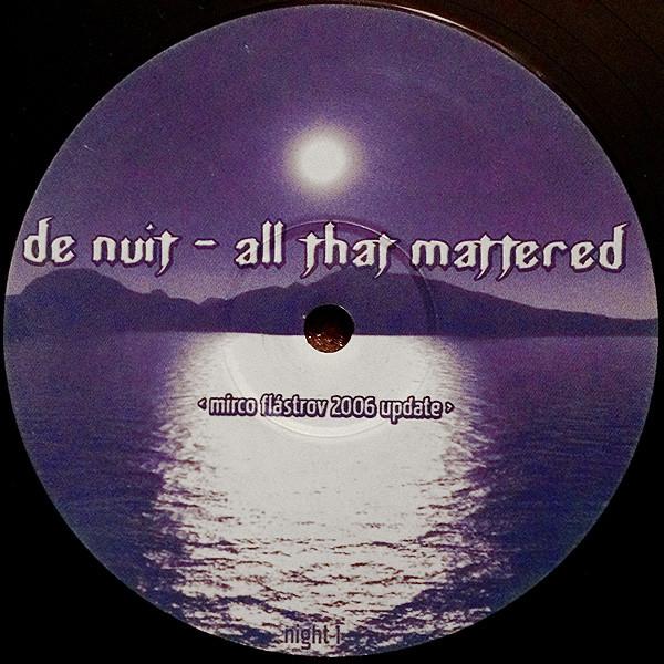 De Nuit - All That Mattered 2005