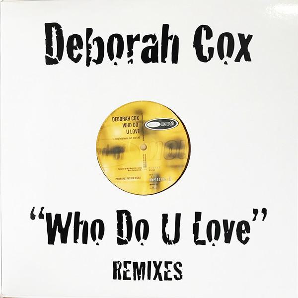 Deborah Cox - Who Do U Love (Remixes)