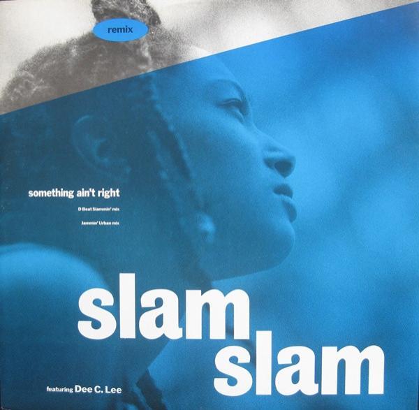 Dee C. Lee, Slam Slam - Something Ain't Right (Remix)
