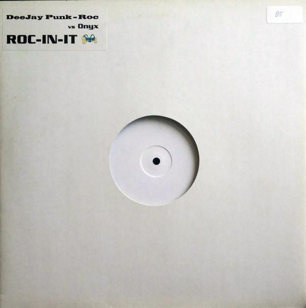 Deejay Punk-Roc, Onyx - ROC-IN-IT