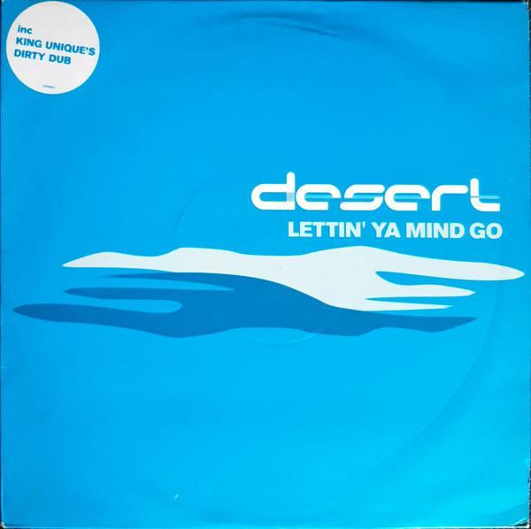 Desert - Lettin' Ya Mind Go