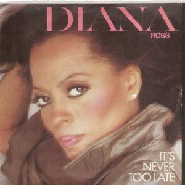 Diana Ross - It's Never Too Late