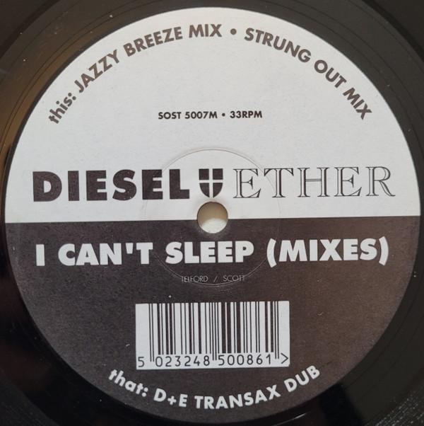Diesel And Ether - I Can't Sleep (Mixes)