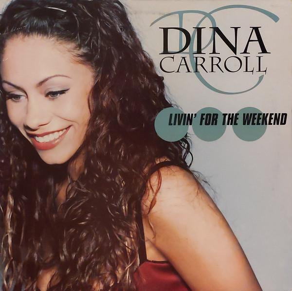 Dina Carroll - Livin' For  The Weekend