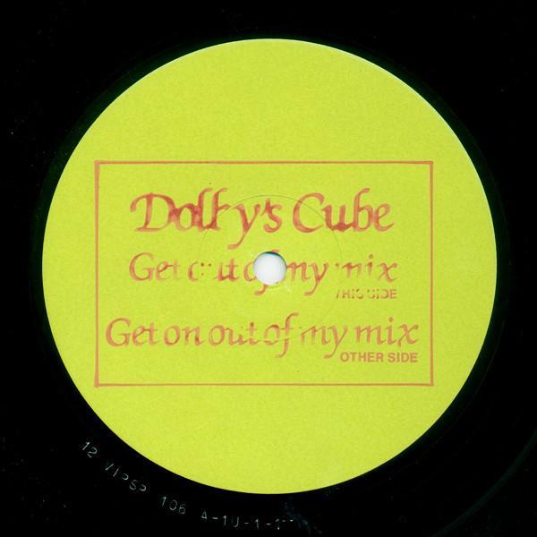 Dolby's Cube - Get Out Of My Mix / Get On Out Of My Mix