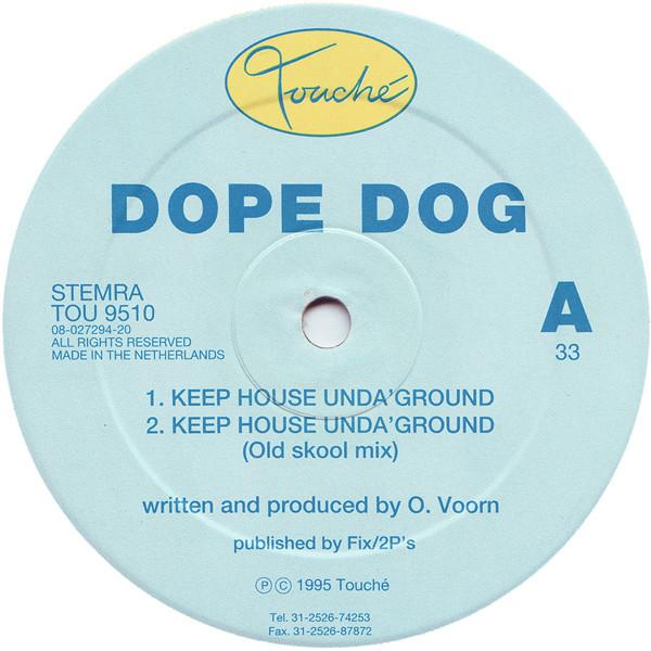 Dope Dog - Keep House Unda'Ground