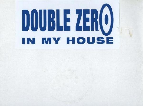 Double Zero - In My House
