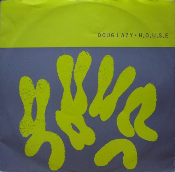 Doug Lazy - H.O.U.S.E.