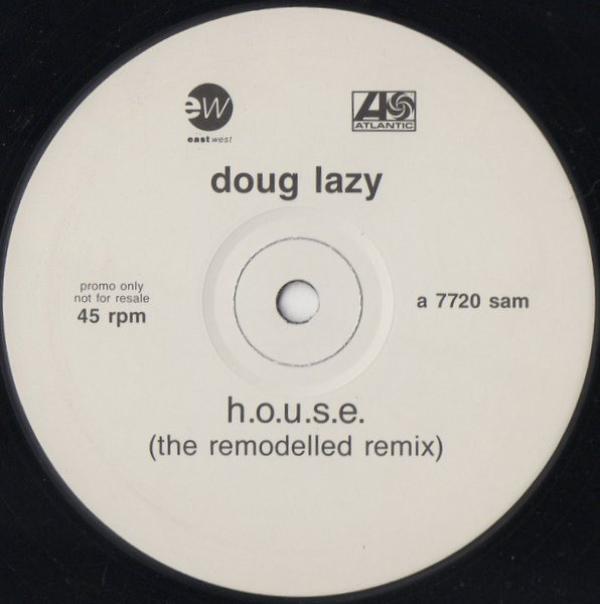 Doug Lazy - H.O.U.S.E. (The Remodelled Remix)
