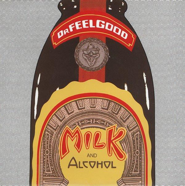Dr. Feelgood - Milk And Alcohol