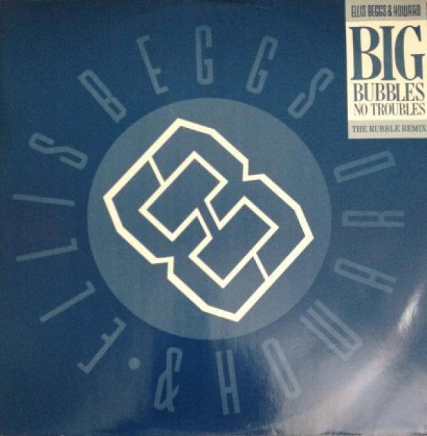 Ellis, Beggs & Howard - Big Bubbles, No Troubles