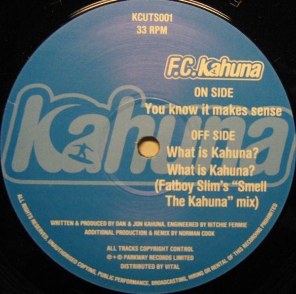 FC Kahuna - You Know It Makes Sense / What Is Kahuna?