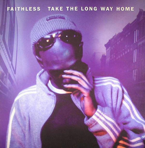 Faithless - Take The Long Way Home