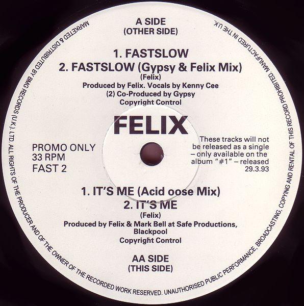 Felix - Fastslow / It's Me
