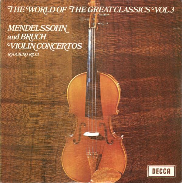 Felix Mendelssohn-Bartholdy, Max Bruch, Ruggiero Ricci - The World Of The Great Classics Vol.3 - Violin Concertos