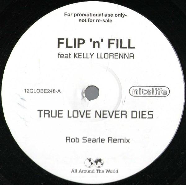 Flip & Fill, Kelly Llorenna - True Love Never Dies