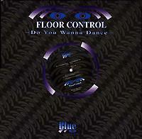 Floor Control (2) - Do You Wanna Dance