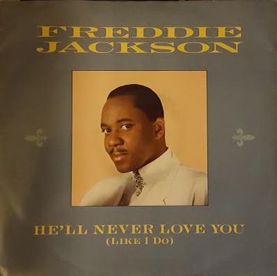 Freddie Jackson - He'll Never Love You (Like I Do)