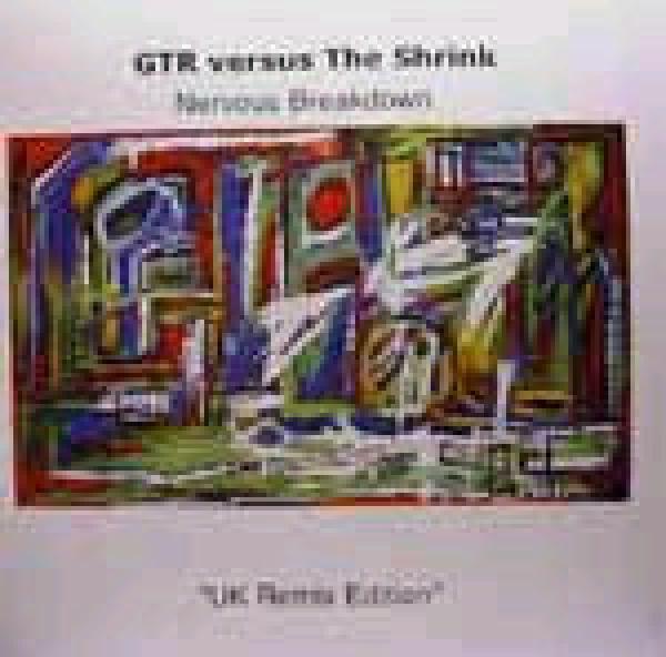 GTR, The Shrink - Nervous Breakdown (UK Remix Edition)