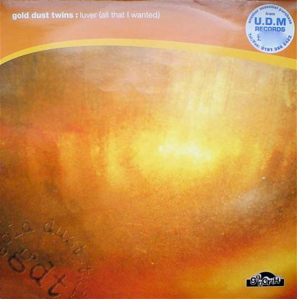 Gold Dust Twins - Luver (All That I Wanted)
