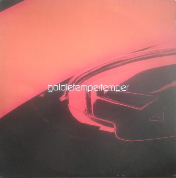 Goldie - Temper Temper
