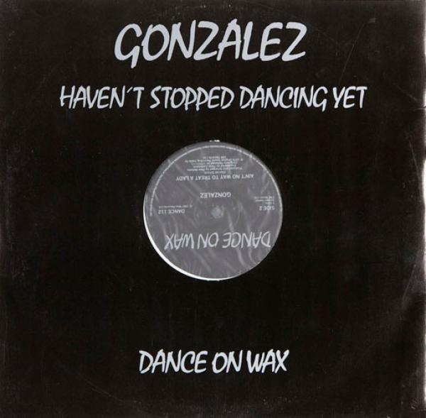 Gonzalez - Haven't Stopped Dancing Yet