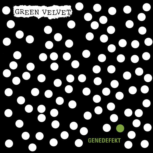 Green Velvet - Genedefekt