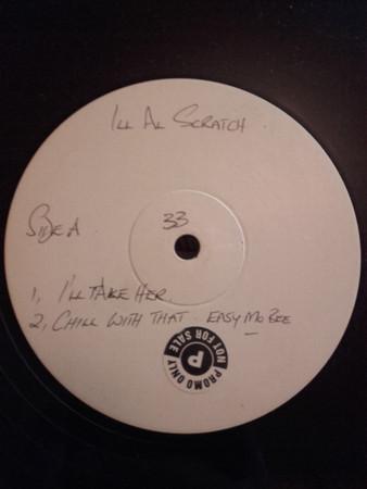 Ill Al Skratch - I'll Take Her / Chill With That