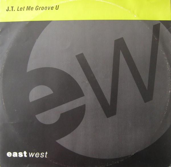 J.T. - Let Me Groove U