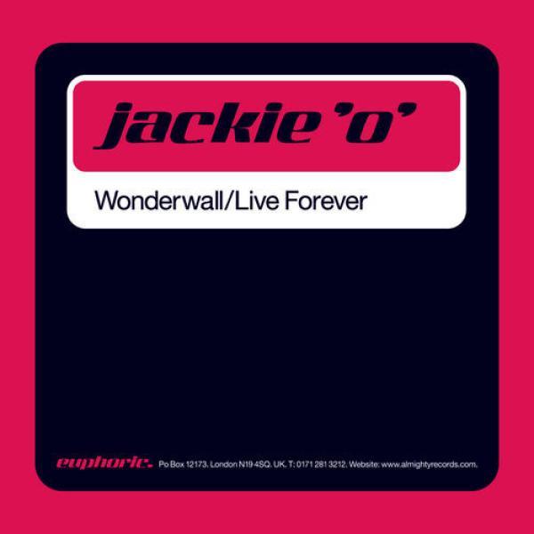 Jackie 'O' - Wonderwall / Live Forever