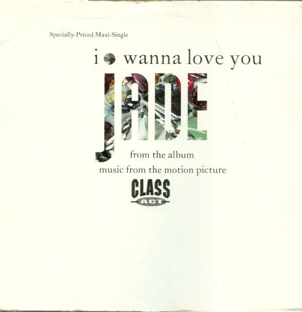 Jade (3) - I Wanna Love You