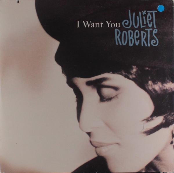 Juliet Roberts - I Want You