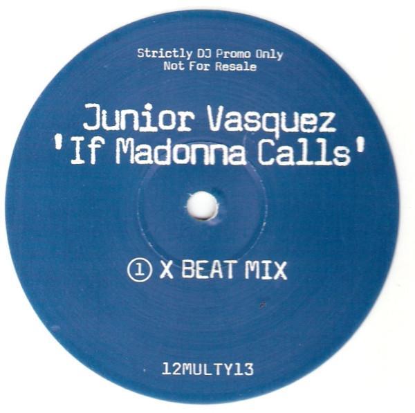 Junior Vasquez - If Madonna Calls