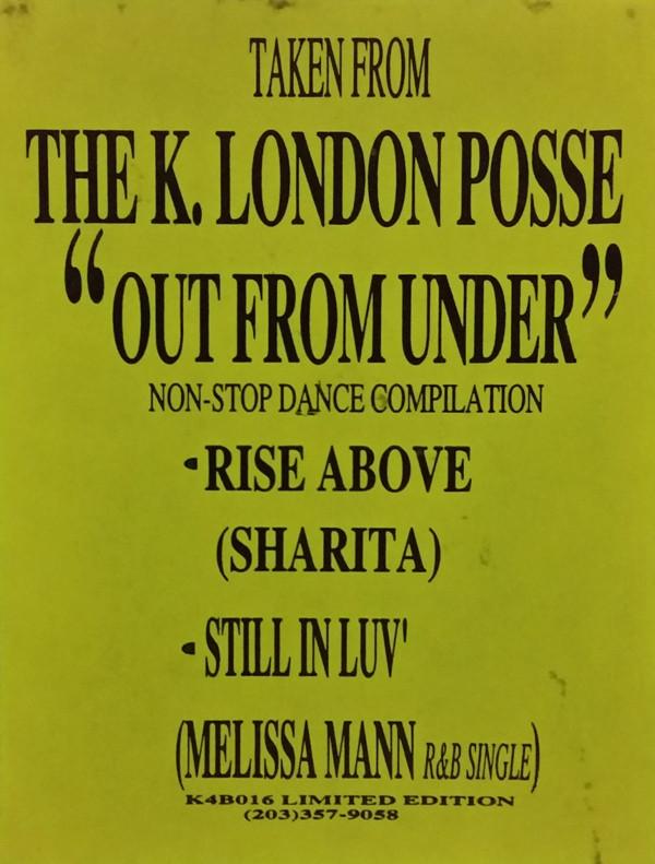 K London Posse, Sharita, Melissa Mann - Rise Above / Still In Luv'