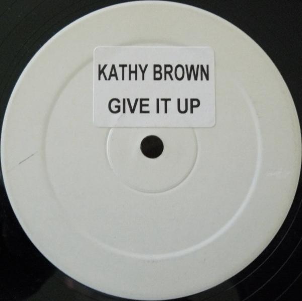 Kathy Brown - Give It Up