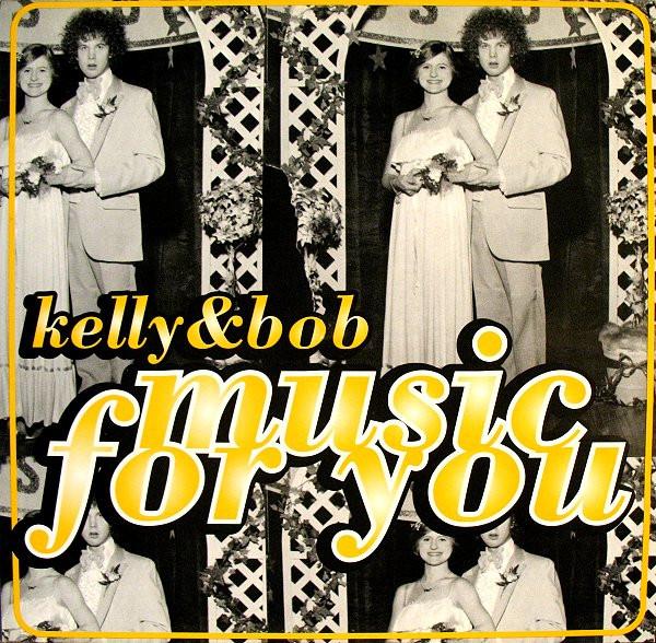 Kelly & Bob - Music For You