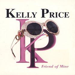 Kelly Price - Friend Of Mine