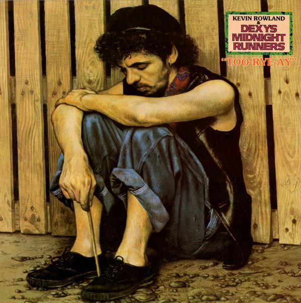 Kevin Rowland, Dexys Midnight Runners - Too-Rye-Ay