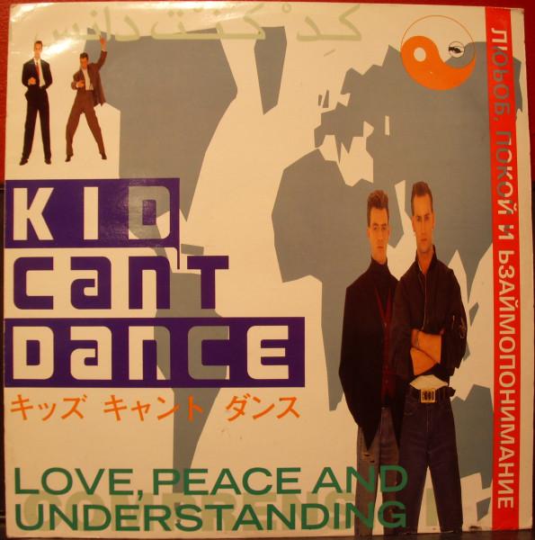 Kid Can't Dance - Love, Peace And Understanding