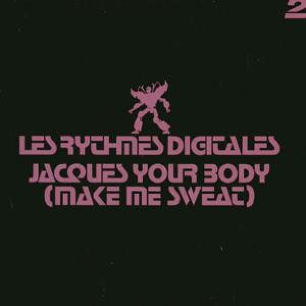Les Rythmes Digitales - Jacques Your Body (Make Me Sweat) 2