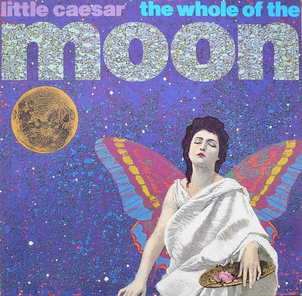 Little Caesar - The Whole Of The Moon