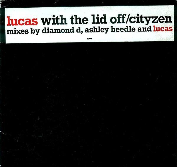 Lucas  - Lucas With The Lid Off / CityZen