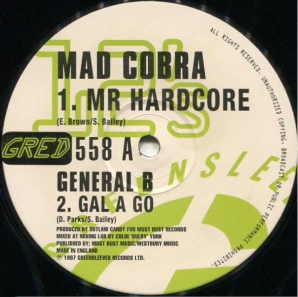 Mad Cobra, General B, Alley Cat , Outlaw Candy - Mr. Hardcore / Gal A Go / Hey Diddle Diddle / Wheel Cart
