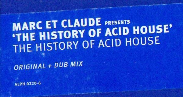 Marc Et Claude - The History Of Acid House