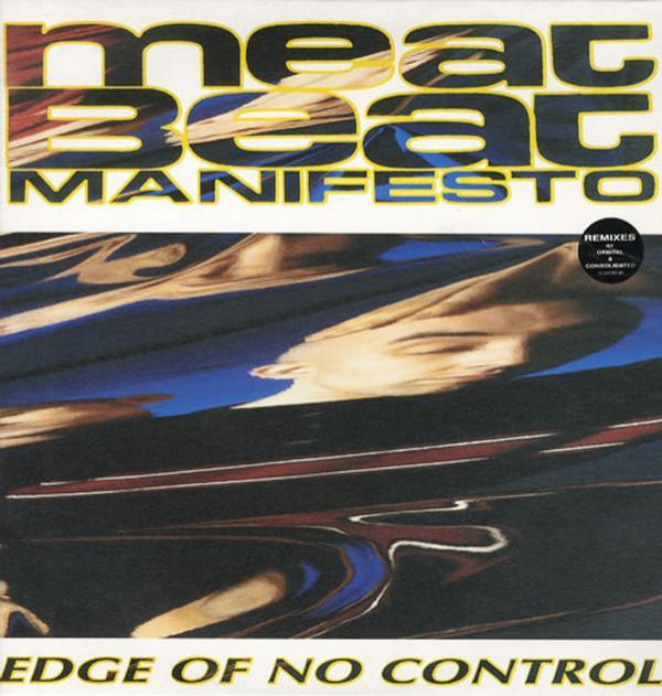 Meat Beat Manifesto - Edge Of No Control