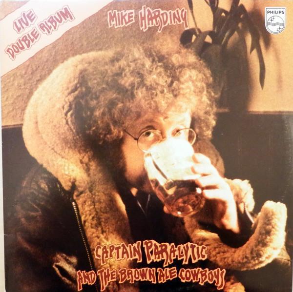 Mike Harding  - Captain Paralytic And The Brown Ale Cowboys