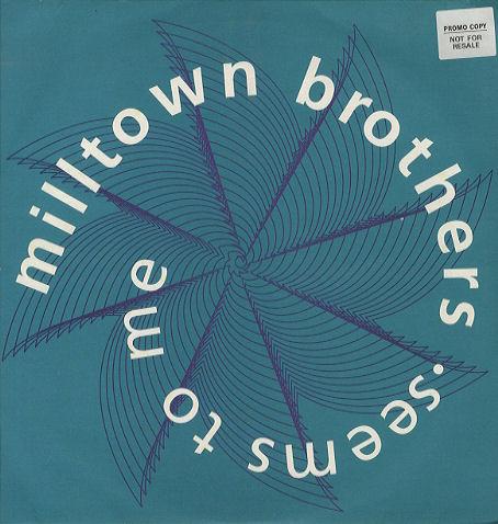 Milltown Brothers - Seems To Me